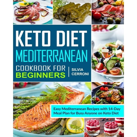Keto Diet Mediterranean Cookbook for Beginners : Easy ...