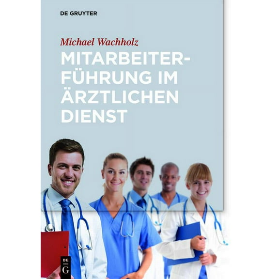 Mitarbeiterführung im ärztlichen Dienst, (Hardcover)