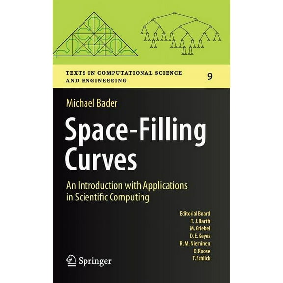 Texts in Computational Science and Engin Space-Filling Curves: An Introduction with Applications in Scientific Computing, Book 9, (Hardcover)