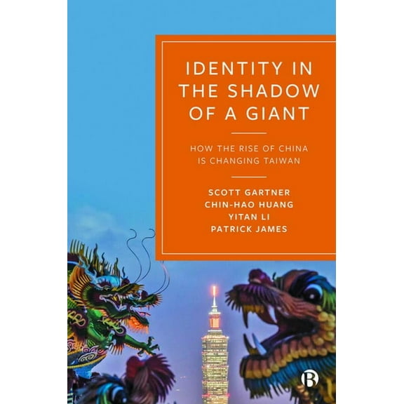 Identity in the Shadow of a Giant: How the Rise of China Is Changing Taiwan, (Paperback)