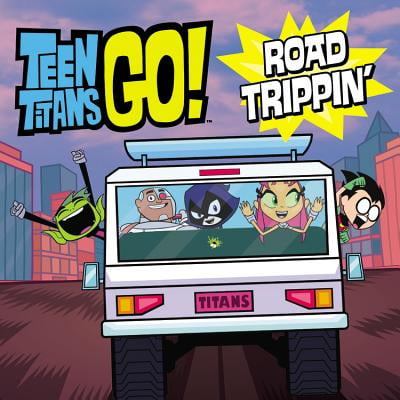 Teen Titans Go! (TM): Road Trippin' (Best Places To Go On A Road Trip In California)