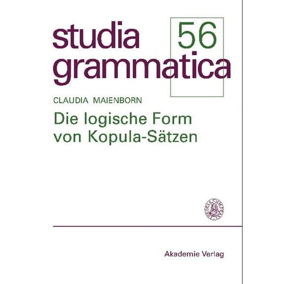 Studia Grammatica Die Logische Form Von Kopula-Sätzen, Book 56, (Paperback)