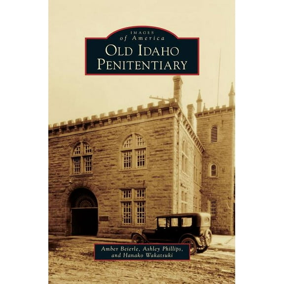 Old Idaho Penitentiary (Hardcover)