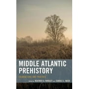 Middle Atlantic Prehistory: Foundations and Practice