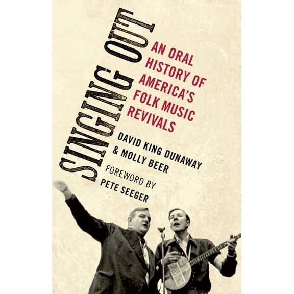 Oxford Oral History Singing Out: An Oral History of America's Folk Music Revivals, (Paperback)
