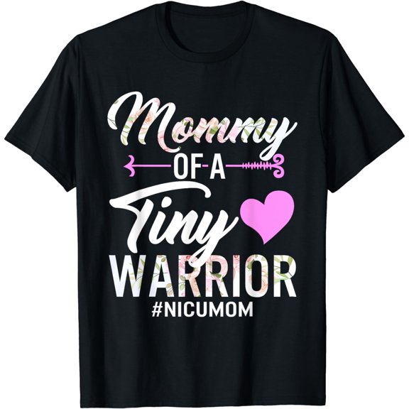 Mothers day Mommy Of A Tiny Warrior NICU Mom Baby Preemie T-Shirt