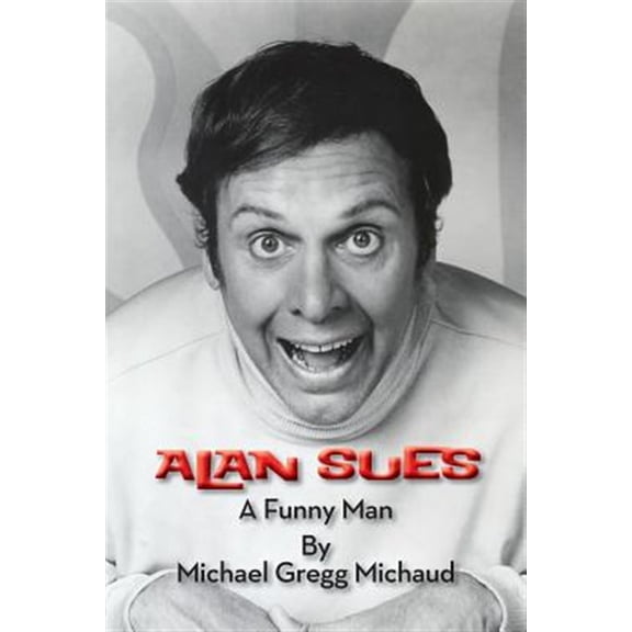 Pre-Owned Alan Sues: A Funny Man, (Paperback)