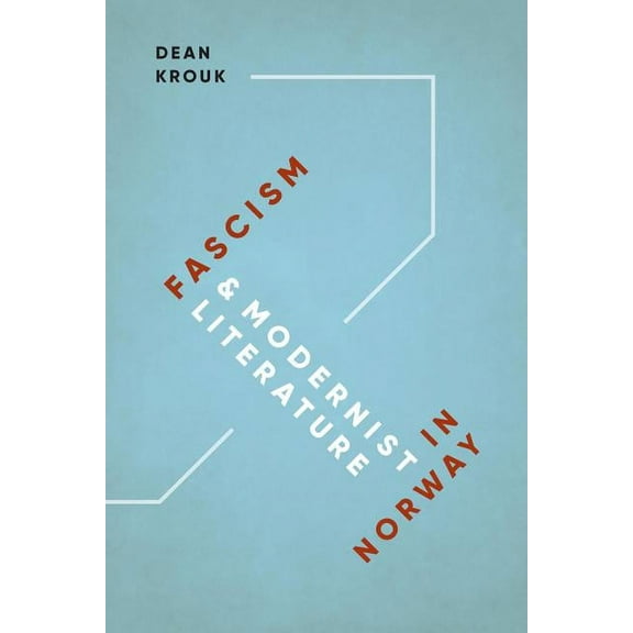 New Directions in Scandinavian Studies Fascism and Modernist Literature in Norway, (Paperback)