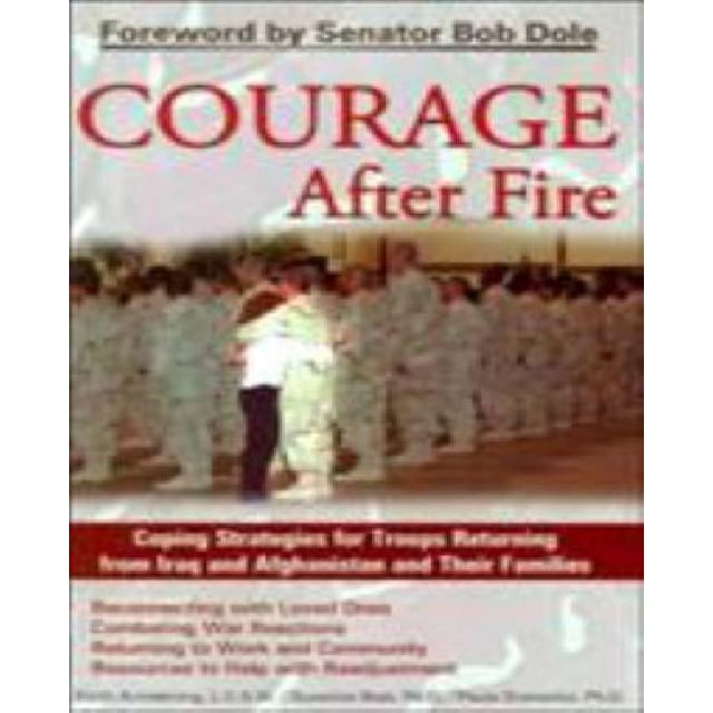 Courage after Fire: Coping Stategies for Returning Soldiers and Their Families