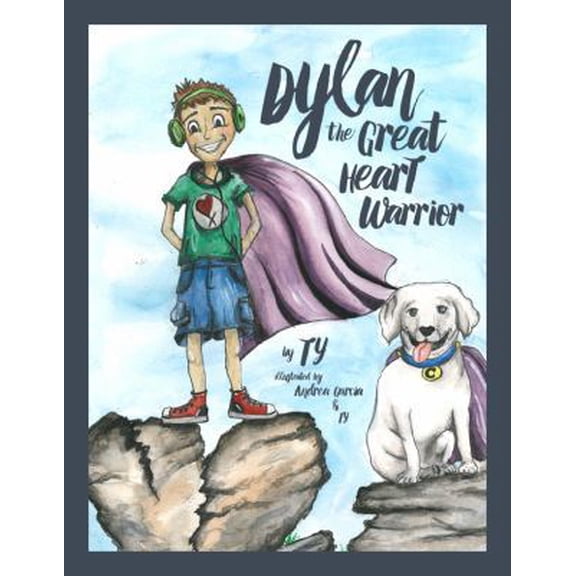 Pre-Owned Dylan the great heart warrior.: Hope and encouragement to warriors of Congenital heart defects. A look into the adventures of Dylan a young man who mo (Paperback) 0692826513 9780692826515