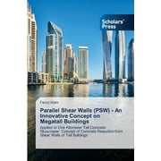 Parallel Shear Walls (PSW) - An Innovative Concept on Megatall Buildings (Paperback)