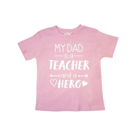 

Inktastic My Dad is a Teacher and a Hero Gift Toddler Boy or Toddler Girl T-Shirt