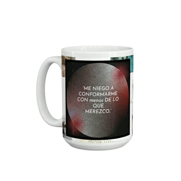 Taza de cerámica 445 ml. diseño divertido Me niego a conformarme con menos de lo que merezco regalo original