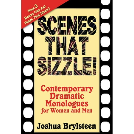 Scenes That Sizzle!:Contemporary Dramatic Monologues for Women and Men -