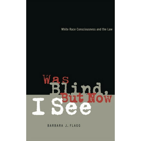 Critical America Was Blind, But Now I See: White Race Concsiousness and the Law, Book 61, (Hardcover)
