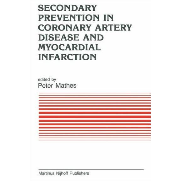 Developments in Cardiovascular Medicine Secondary Prevention in Coronary Artery Disease and Myocardial Infarction, Book 48, (Paperback)