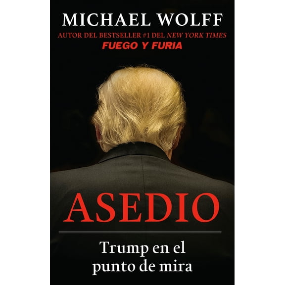 Pre-Owned Asedio: Trump En El Punto de Mira / Siege: Trump Under Fire: Trump En El Punto de Mira (Paperback) 0525565558 9780525565550