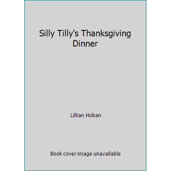 Pre-Owned Silly Tilly's Thanksgiving Dinner (Paperback) 0590127071 9780590127073