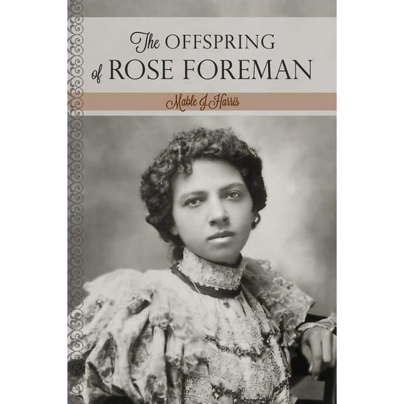 The Offspring of Rose Foreman (Paperback)