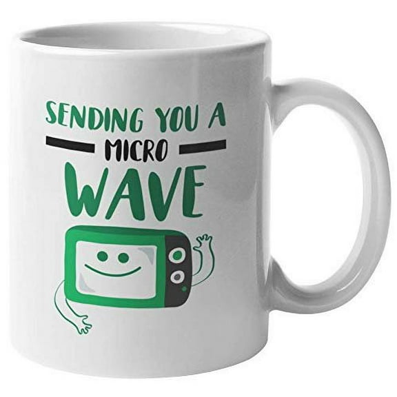 Sending You a Micro Wave Funny Coffee & Tea Gift Mug for Mom Wife & Women (11oz)
