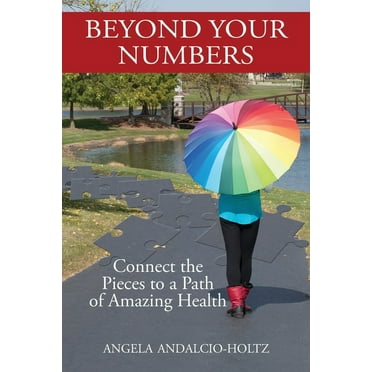 Beyond Your Numbers : Connect the Pieces to a Path of Amazing Health (Paperback)