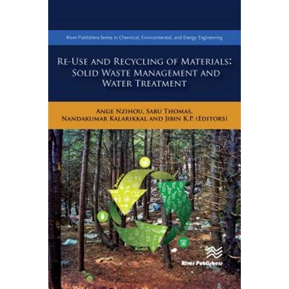 Pre-Owned Chemical, Environmental, and Energy Engi Re-Use and Recycling of Materials: Solid Waste Management and Water Treatment, (Hardcover)