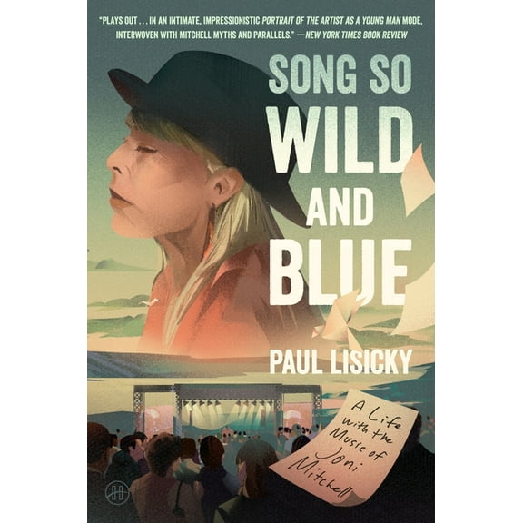 Song So Wild and Blue: A Life with the Music of Joni Mitchell, (Paperback)