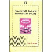 Panchayati Raj and Reservation Policy : Study of Impact of Reservation Policy on the Marginalised Sections of the Society (Hardcover)