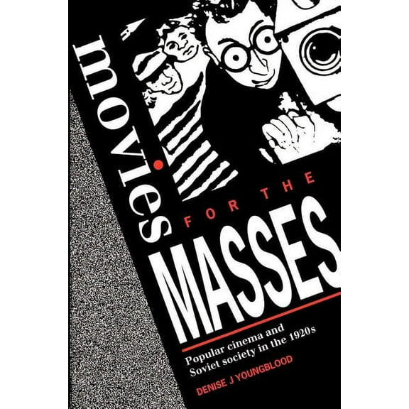 Movies for Masses: Popular Cinema and Soviet Society in the 1920s, (Paperback)