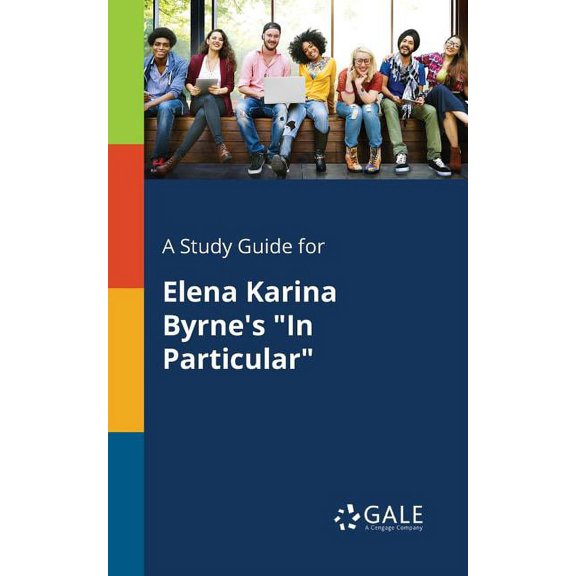 A Study Guide for Elena Karina Byrne's "In Particular", (Paperback)