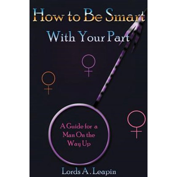 Pre-Owned How to Be Smart with Your Part (Paperback) by Lawrence Pharo
