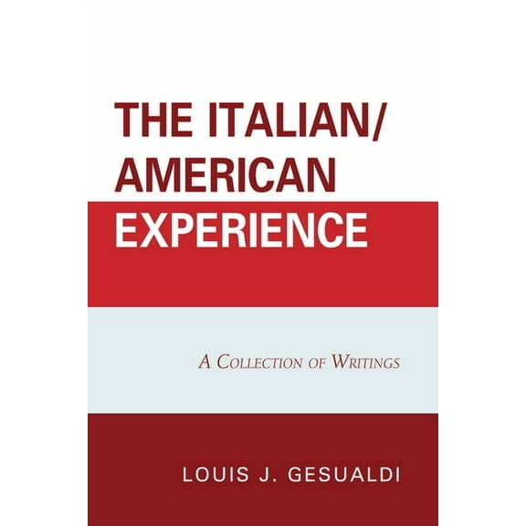 Italian/American Experience: A Collection of Writings, (Paperback)