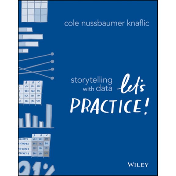 Pre-Owned Storytelling with Data: Let's Practice! (Paperback) 1119621496 9781119621492