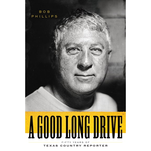 Pre-Owned A Good Long Drive: Fifty Years of Texas Country Reporter (Hardcover) 1477324011 9781477324011