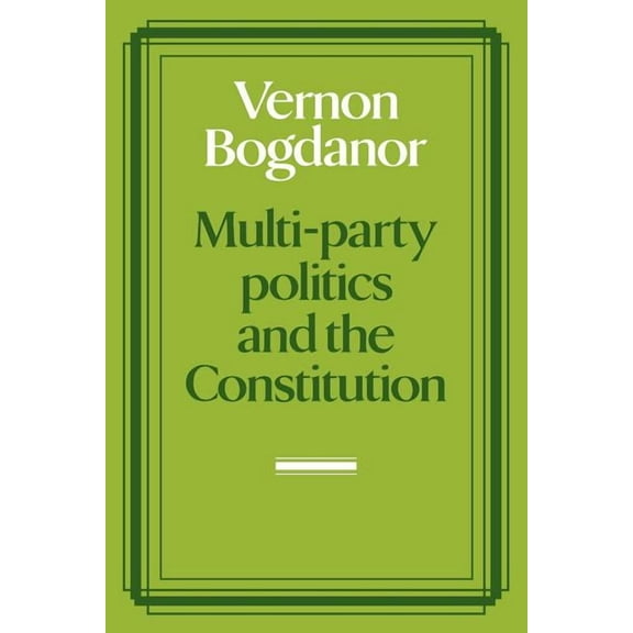 Multi-Party Politics and the Constitution, (Paperback)