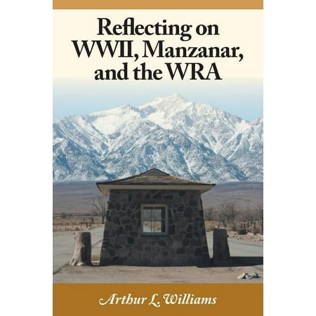 Reflecting on WWII Manzanar and the WRA (Paperback)