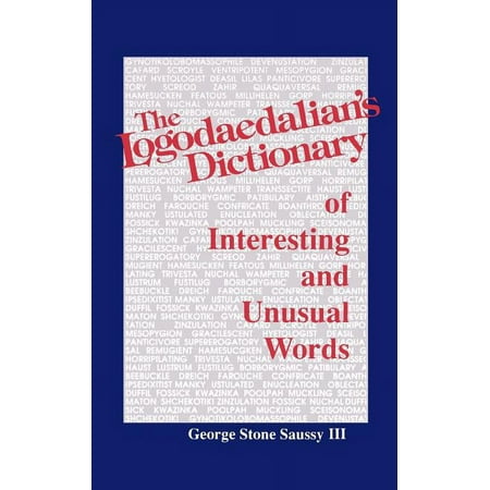 The Logodaedalian's Dictionary of Interesting and Unusual Words, (Paperback)