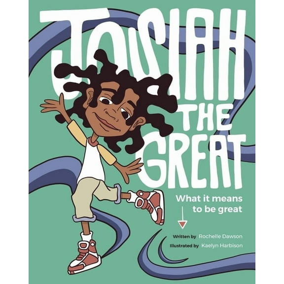 Josiah The Great: What It Means To Be Great, (Hardcover)
