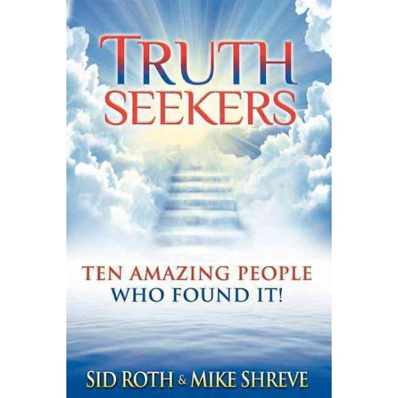 Pre-Owned Truth Seekers: Ten Amazing People Who Found It (Paperback) 0768438004 9780768438000