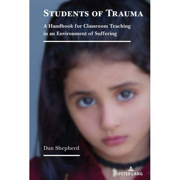 Students of Trauma: A Handbook for Classroom Teaching in an Environment of Suffering, (Hardcover)