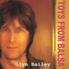 Glyn Bailey - Toys From Balsa [CD]