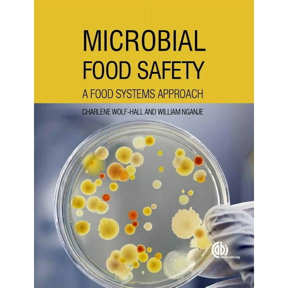 Microbial Food Safety: A Food Systems Approach, (Hardcover)