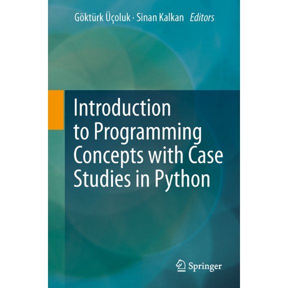 Introduction to Programming Concepts with Case Studies in Python, (Paperback)