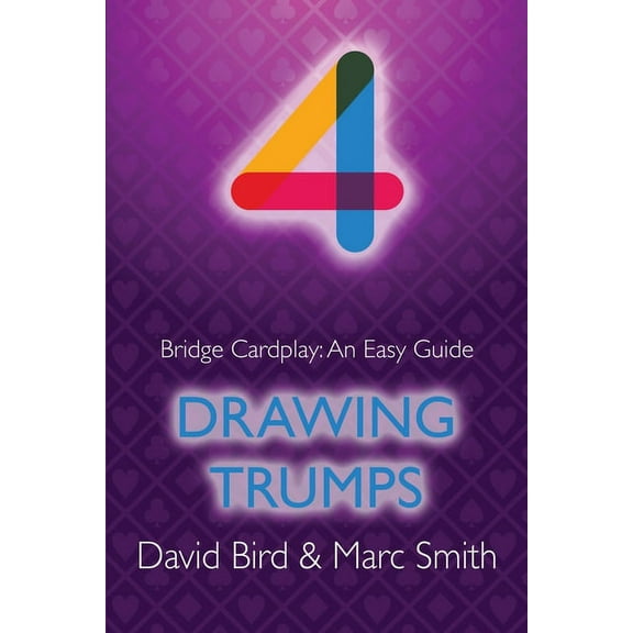 Bridge Cardplay: An Easy Guide Bridge Cardplay: An Easy Guide - 4. Drawing Trumps, (Paperback)