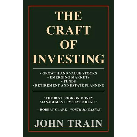 The Craft of Investing : Growth and Value Stocks Emerging Markets Funds Retirement and Estate (Best Value Investing Funds)