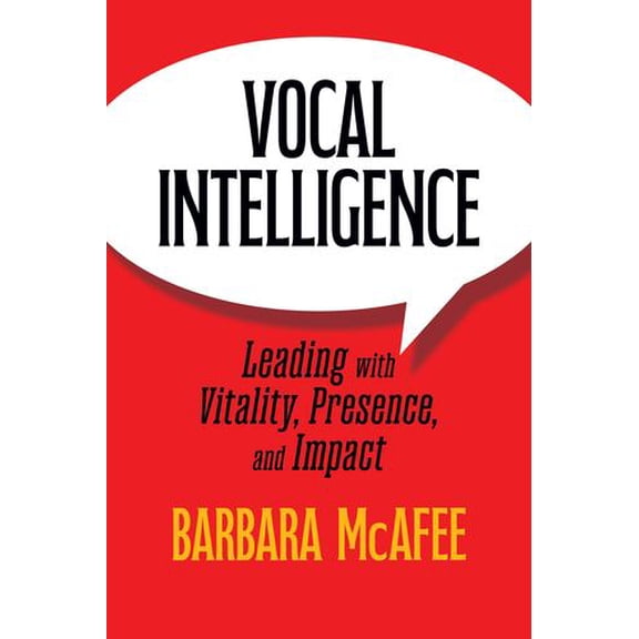 Vocal Intelligence: Leading with Vitality, Presence, and Impact