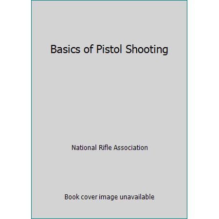 Basics of Pistol Shooting, Used [Paperback]