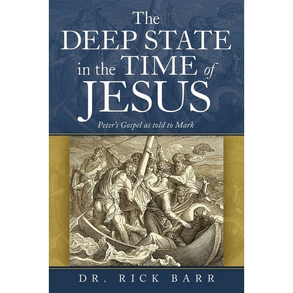 The Deep State in the Time of Jesus : The Gospel of Peter as Told to Mark (Paperback)