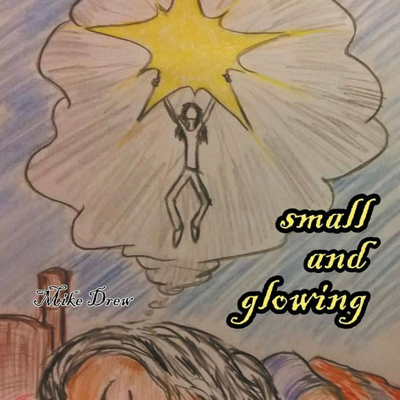 Small and Glowing, (Paperback)