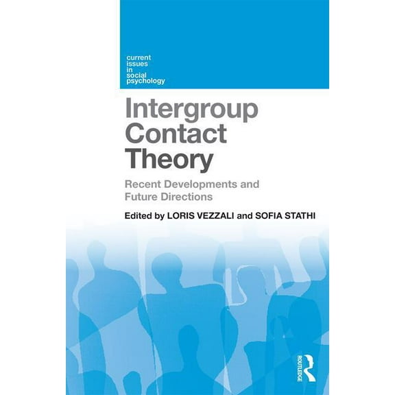 Current Issues in Social Psychology Intergroup Contact Theory: Recent developments and future directions, (Paperback)